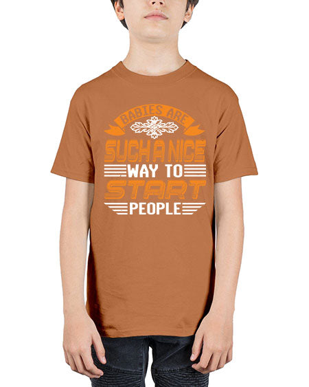 Babies are a nice way to start Style 20# - baby shower - Youth Tee Unisex