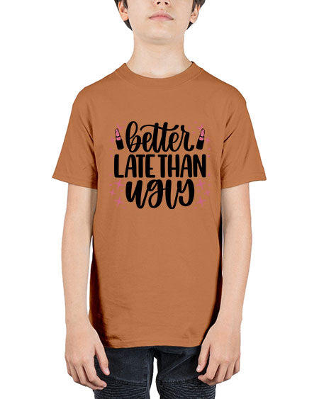 Better Late Than Ugly Style 133# - beauty - fashion - Youth Tee Unisex
