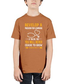 Develop a passion for learning If you do you will never cease to grow Style 707# - nurse - Youth Tee Unisex