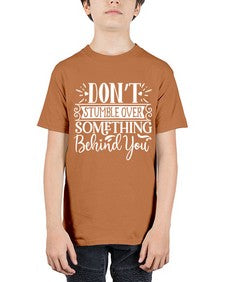 Don’t stumble over something behind you Style 118# - motivation - Youth Tee Unisex