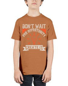 Don’t wait for opportunity Create it Style 44# - motivation - Youth Tee Unisex