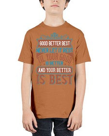 Good better best Never let it rest Til your good is better and your better is best Style 40# - motivation - Youth Tee Unisex