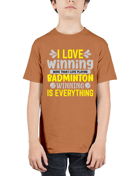 I love winning more than i love playing badminton winningis everything 1102# - badminton - Youth Tee Unisex
