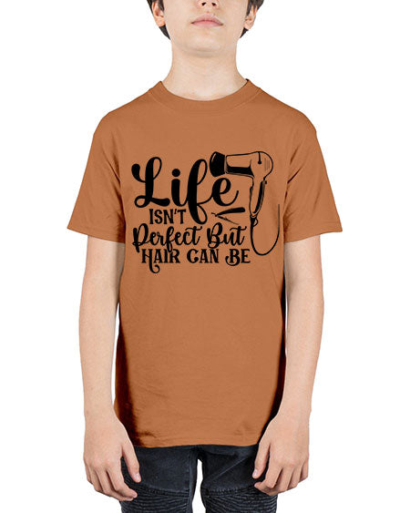 Life Isnt Perfect But Hair Can Be 1054# - hairdresser - Youth Tee Unisex