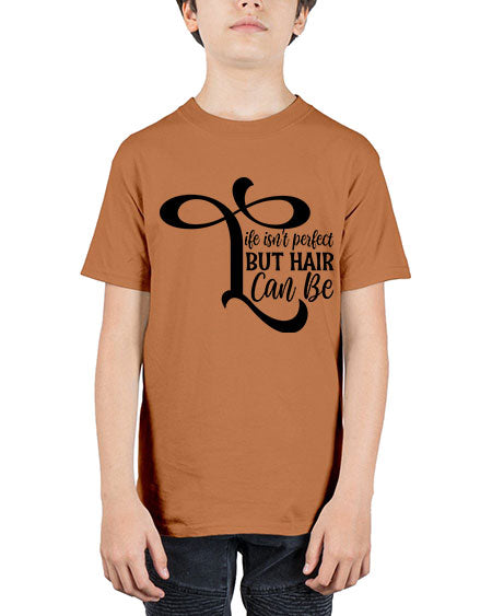 Life Isnt Perfect But Hair Can Be 1055# - hairdresser - Youth Tee Unisex