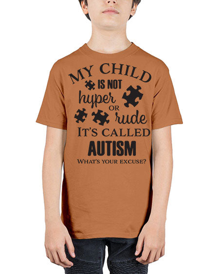 My Child is not hyper or rude its called Autism - autism - Youth Tee Unisex