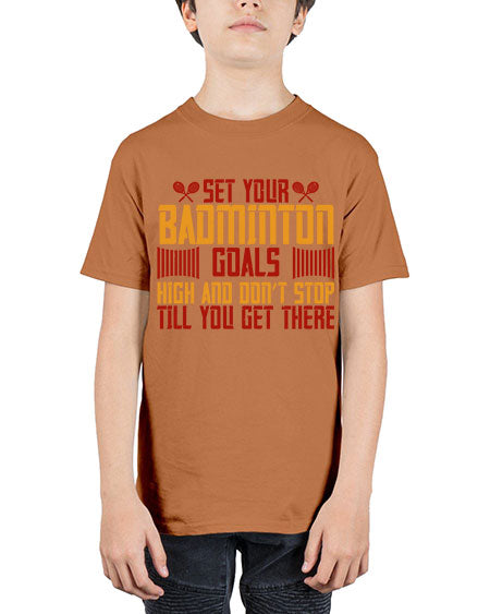 Set your badminton goals high and don’t stop till you get there 1873# - badminton - Youth Tee Unisex