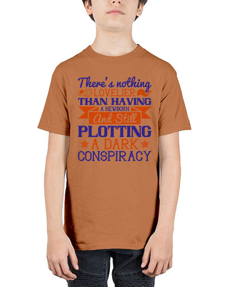 There’s nothing lovelier than having a newborn and still plotting a dark conspiracy Style 462# - baby - Youth Tee Unisex