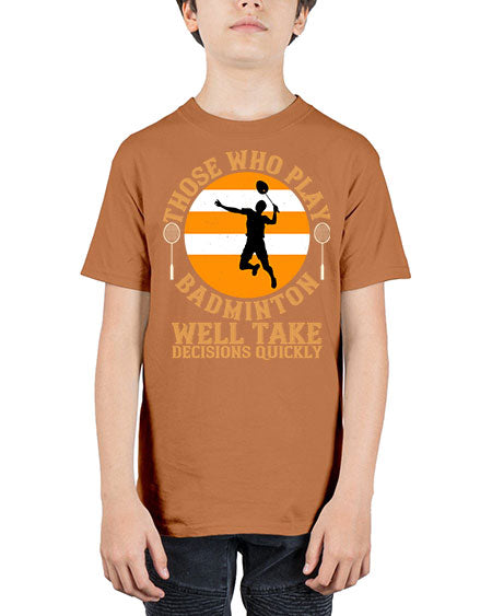 Those who play badminton well take decisions quickly 1802# - badminton - Youth Tee Unisex