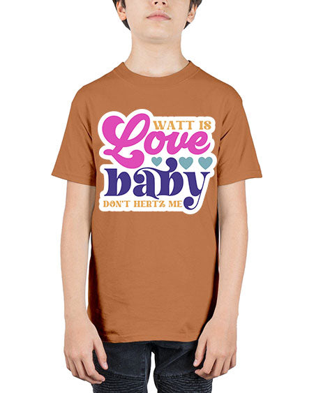 Watt is love baby dont hertz me 12# - general science - Youth Tee Unisex
