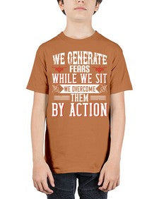 We Generate Fears While We Sit We Overcome Them By Action Style 6# - motivation - Youth Tee Unisex
