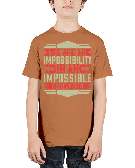 We are an impossibility in an impossible universe 299# - general science - Youth Tee Unisex
