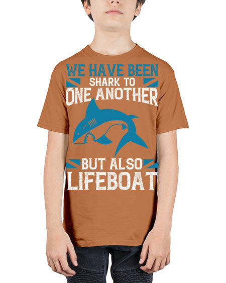 We have been shark to one another but also lifeboat Style 6# - shark-fish - Youth Tee Unisex