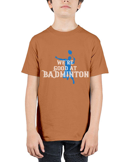 We’re good at badminton 1763# - badminton - Youth Tee Unisex