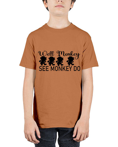 Well monkey see monkey do  - monkey - Youth Tee Unisex