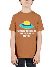 What are you gonna do talk the alien to death 44# - ufo - Youth Tee Unisex