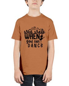 Why walk when you can dance 212# - ballet - Youth Tee Unisex