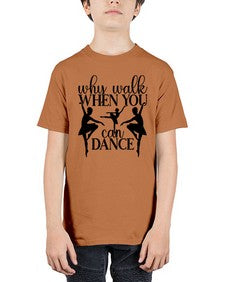 Why walk when you can dance 214# - ballet - Youth Tee Unisex
