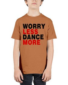Worry less dance more 219# - dance2 - Youth Tee Unisex