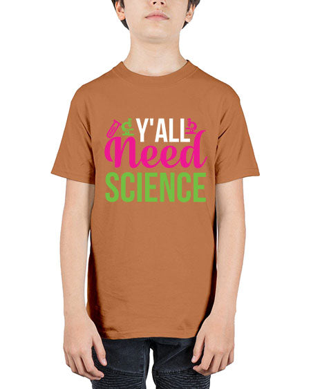 Yall Need Science 6# - general science - Youth Tee Unisex