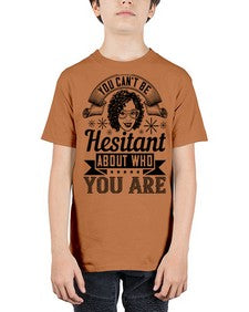 You cant be hesitant about who you are Style 8# - black afro - Youth Tee Unisex