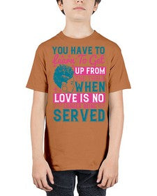 Youve got to learn to leave the table when loves no longer being served Style 41# - black afro - Youth Tee Unisex