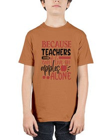 because teachers cant live on apples alone Style 69# - teacher - Youth Tee Unisex