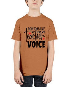 dont make me use my teacher voice Style 126# - teacher - Youth Tee Unisex