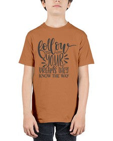follow your dreams they know the way Style 113# - motivation - Youth Tee Unisex