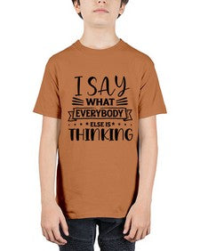 i say what everybody else is thinking 597# - sarcastic - Youth Tee Unisex