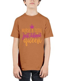 nurse a title just above queen Style 317# - nurse - Youth Tee Unisex