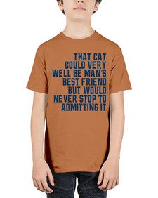 that cat could very well be mans bestfriend but would never stop - cats - Youth Tee Unisex