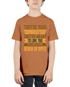 theyre your parents theyre meant to love you because never in spite 618# - parents day - Youth Tee Unisex