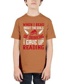 when i read about the evils of drinking i gave up reading 464# - drinking - Youth Tee Unisex