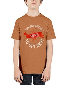 you dont come into cooking to get rich 501# - cooking - Youth Tee Unisex