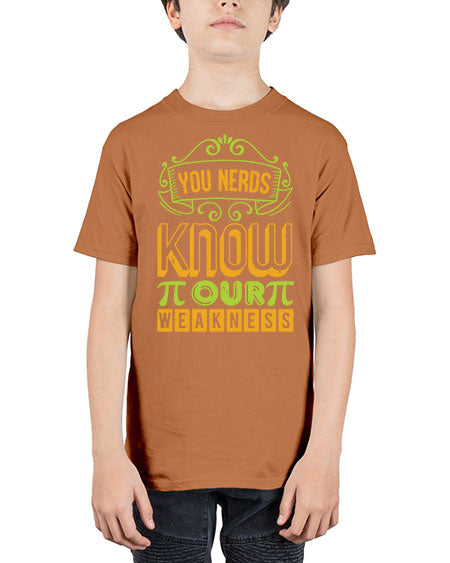 you nerds know our weakness 50# - pi - Youth Tee Unisex