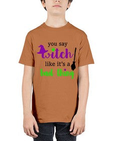 you say witch 1# - witch - Youth Tee Unisex