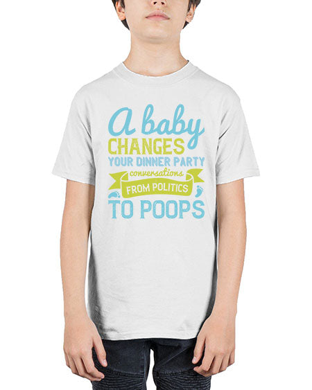 A baby changes your dinner party conversations from politics to poops Style 251# - baby - Youth Tee Unisex