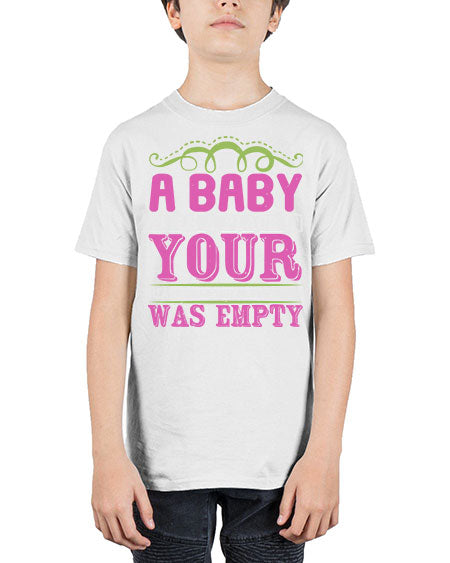 A baby fills A place in Your Heart that you never knew was empty Style 1# - baby - Youth Tee Unisex