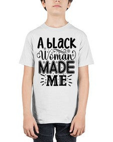 A black woman made me Style 66# - black girls or women - Youth Tee Unisex