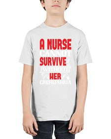 A nurse cannot survive without her chihuahua Style 16# - nurse - Youth Tee Unisex
