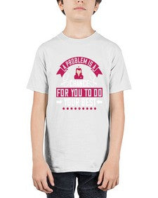 A problem is a chance for you to do your best Style 21# - nurse - Youth Tee Unisex
