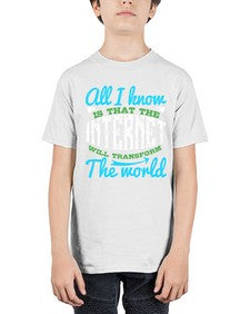 All I know is that the Internet will transform the world 68# - internet - Youth Tee Unisex