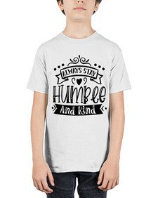 Always Stay Humble And Kind Style 146# - motivation - Youth Tee Unisex