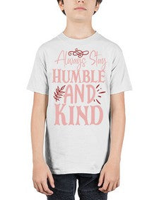 Always Stay Humble And Kind Style 147# - motivation - Youth Tee Unisex