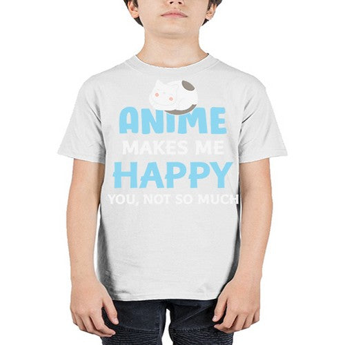 Anime Makes Me Happy Funny Anime Love 217# - anime - Youth Tee Unisex