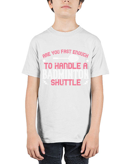 Are you fast enough to handle a badminton 1846# - badminton - Youth Tee Unisex