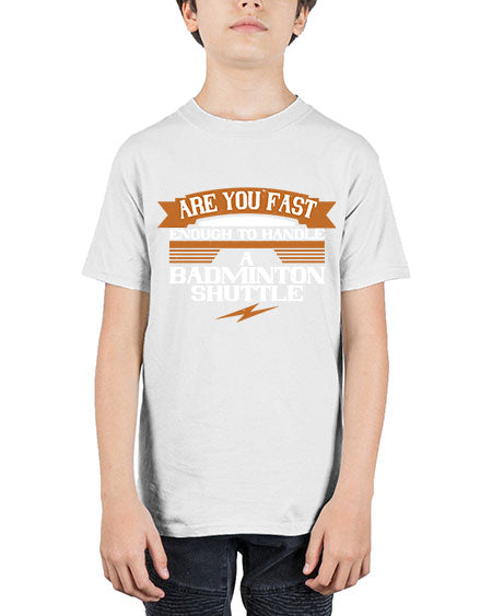 Are you fast enough to handle a badminton shuttle 1956# - badminton - Youth Tee Unisex