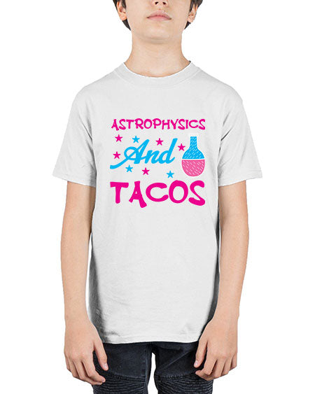 AstrophysicsandTacosScience tshirt design AstrophysicsandTacos Sciencetshirtdesign 290# - general science - Youth Tee Unisex