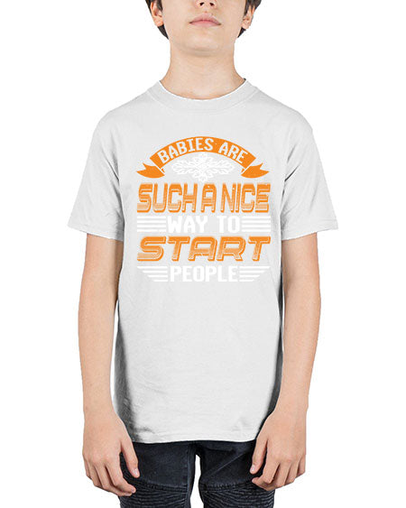 Babies are a nice way to start Style 20# - baby shower - Youth Tee Unisex